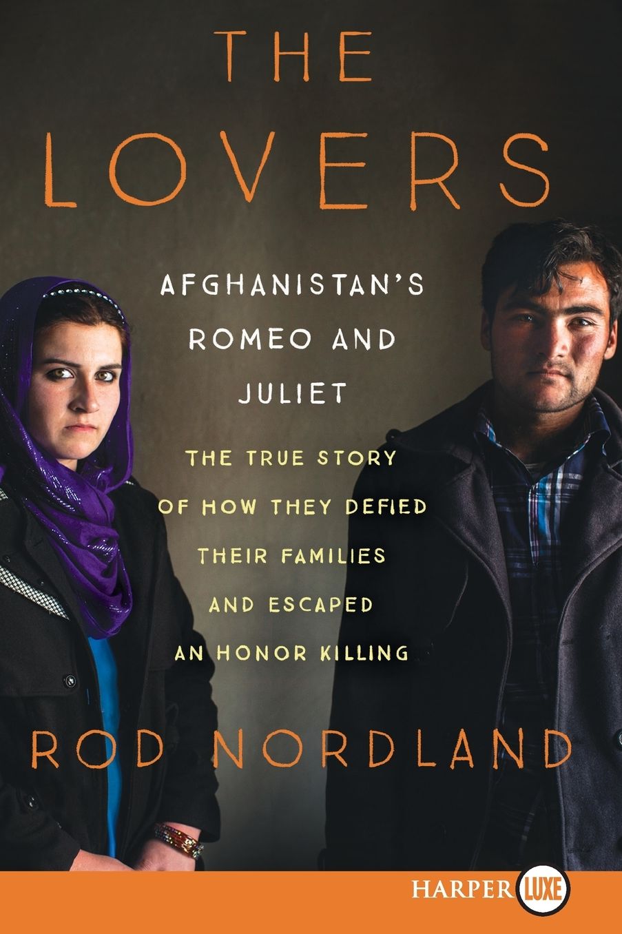 The Lovers LP: Afghanistan's Romeo and Juliet, the True Story of How They Defied Their Families