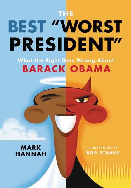The Best "Worst President": What the Right Gets Wrong About Barack Obama