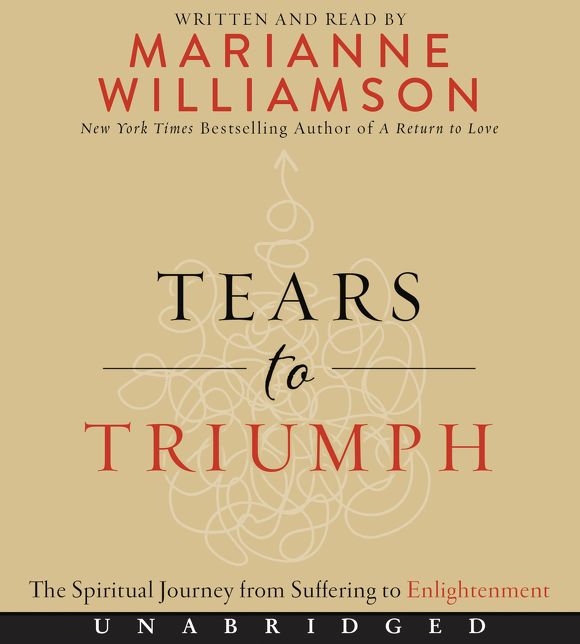 Tears to Triumph: The Spiritual Journey from Suffering to Enlightenment