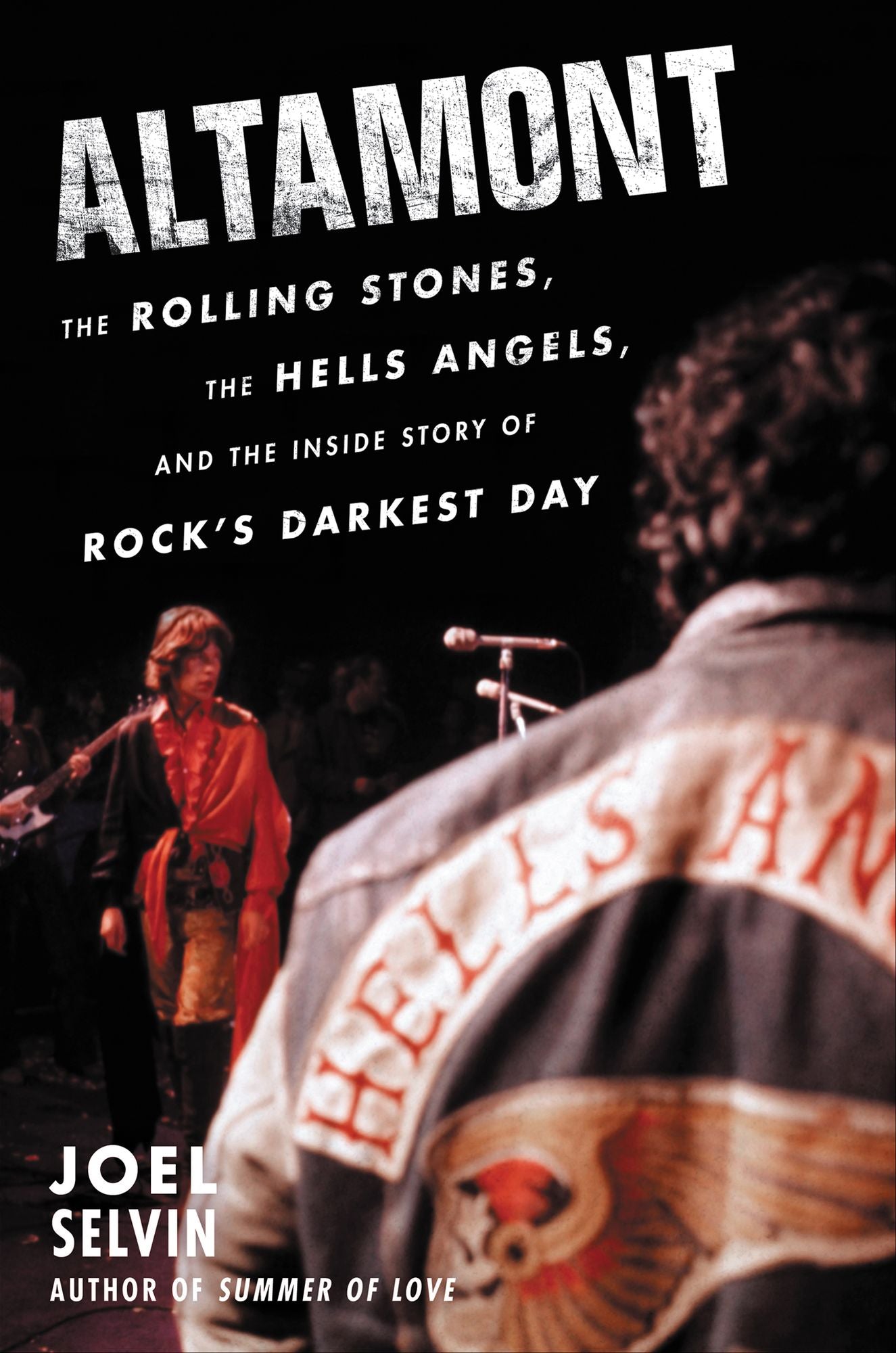 Altamont: The Rolling Stones, the Hells Angels, and the Inside Story of Rock's Darkest Day