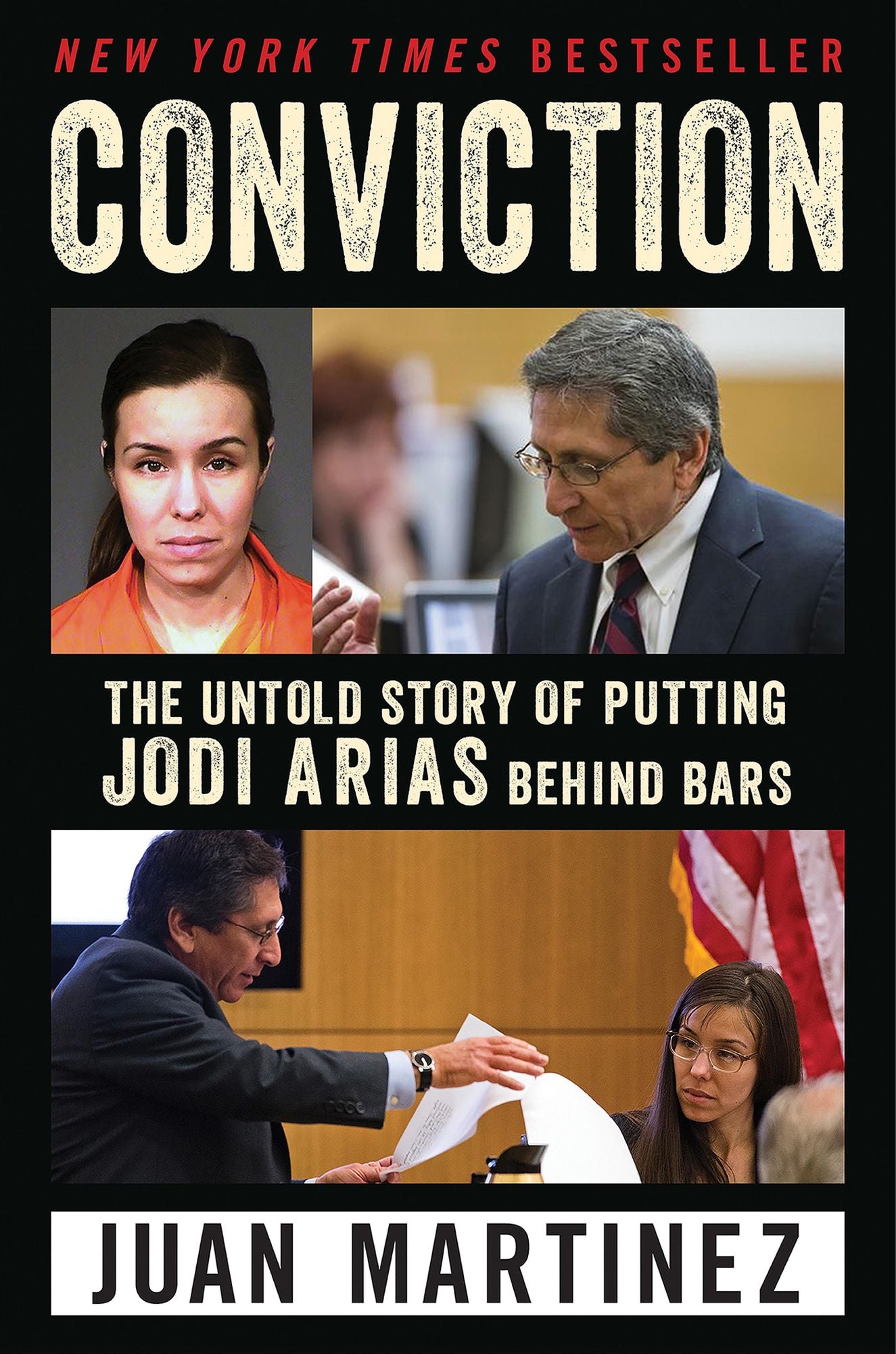 Conviction: The Untold Story of Putting Jodi Arias Behind Bars