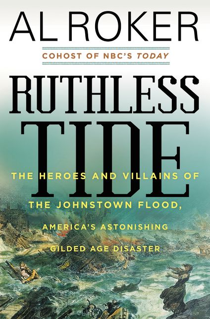 Ruthless Tide: The Tragic Epic of the Johnstown Flood