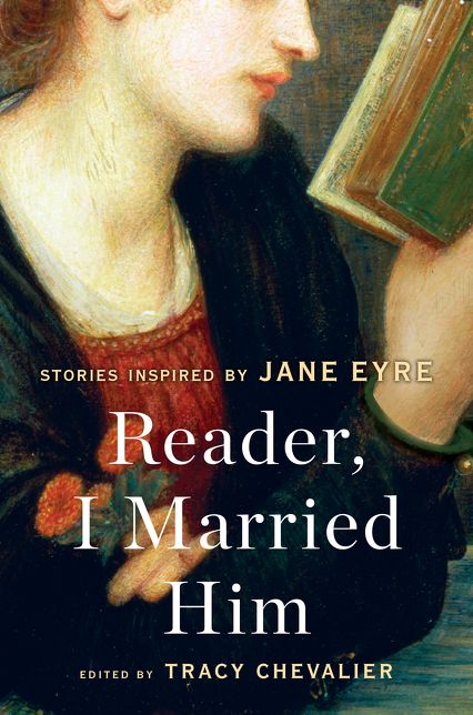 Reader, I Married Him: Stories Inspired by Jane Eyre