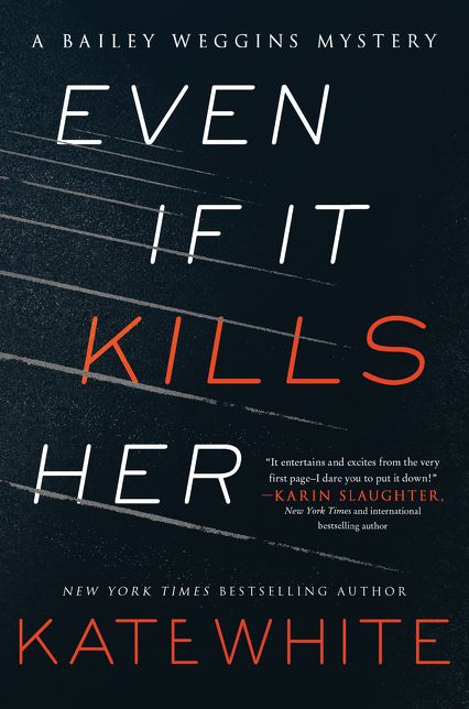 Even If It Kills Her: A Bailey Weggins Mystery