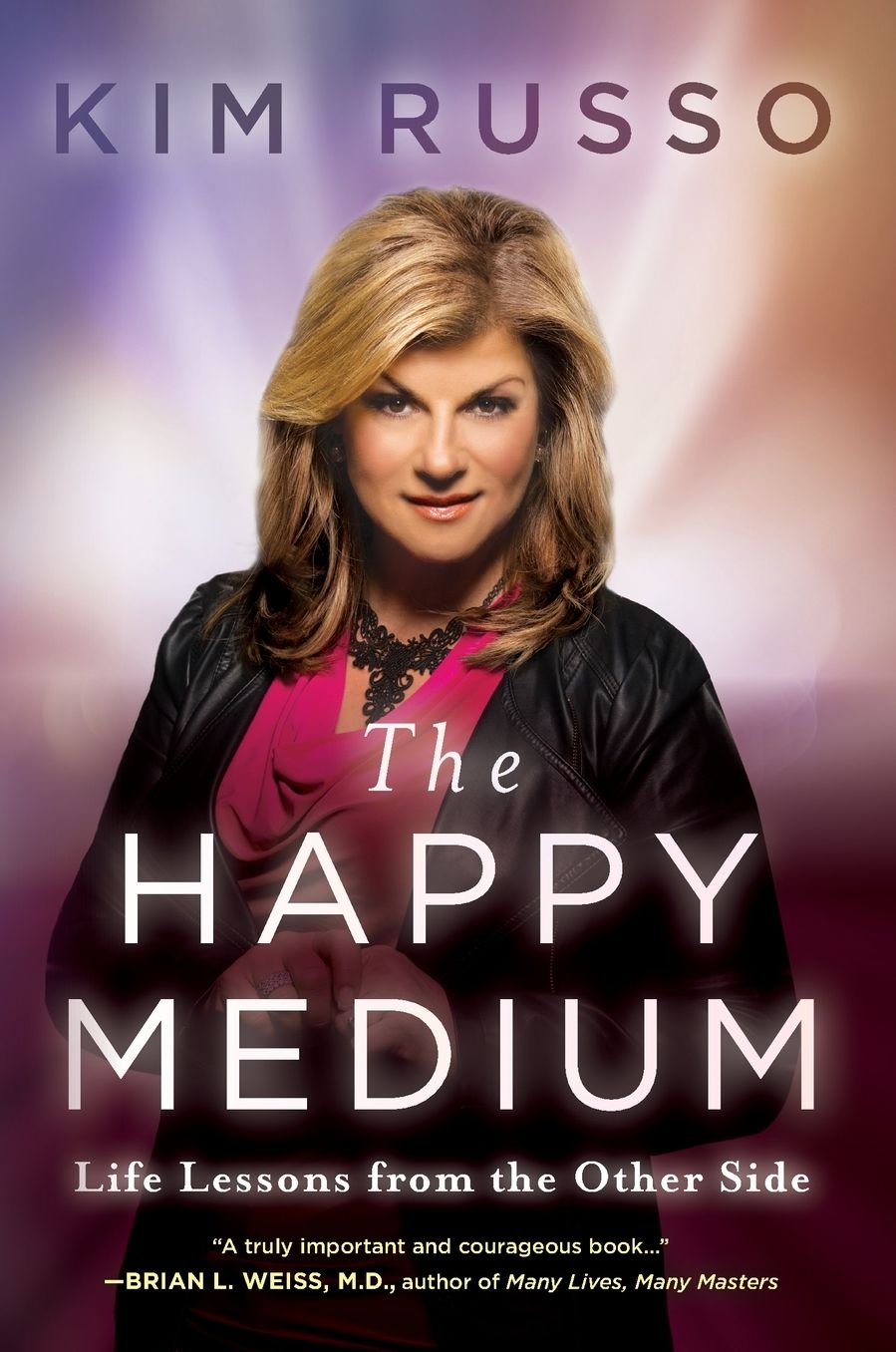 The Happy Medium: Life Lessons from the Other Side