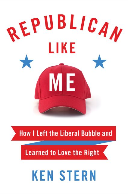Republican Like Me: How I Left the Liberal Bubble and Learned to Love the Right