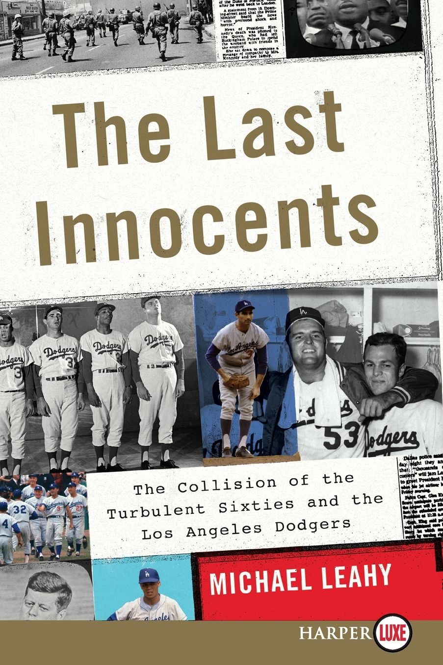 The Last Innocents: The Collision of the Turbulent Sixties and the Los Angeles Dodgers