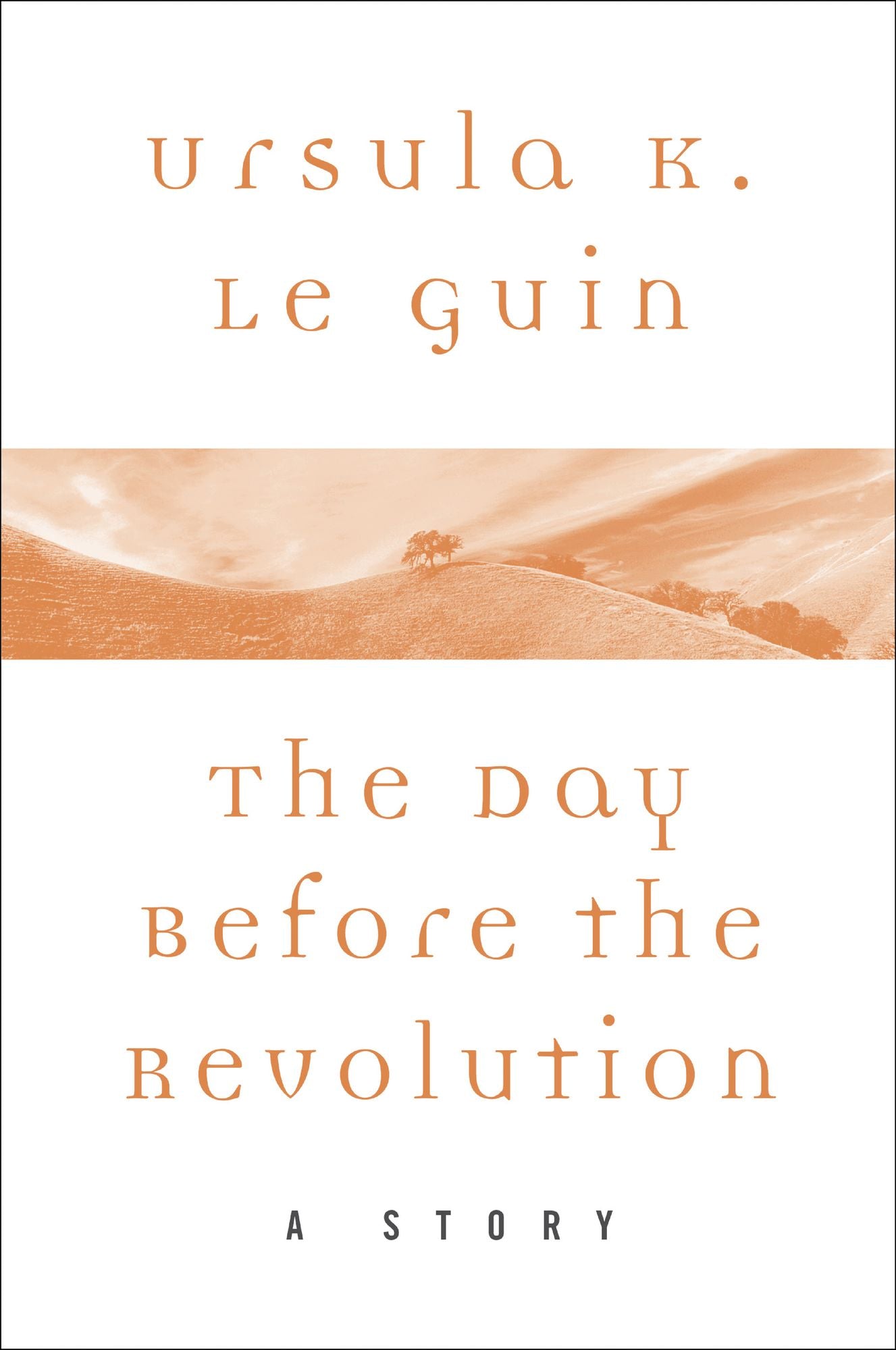 The Day Before the Revolution: A Story