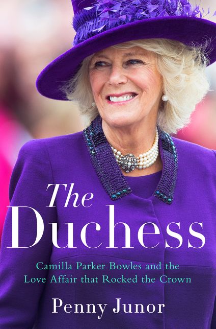 The Duchess: Camilla Parker Bowles and the Love Affair That Rocked the Crown