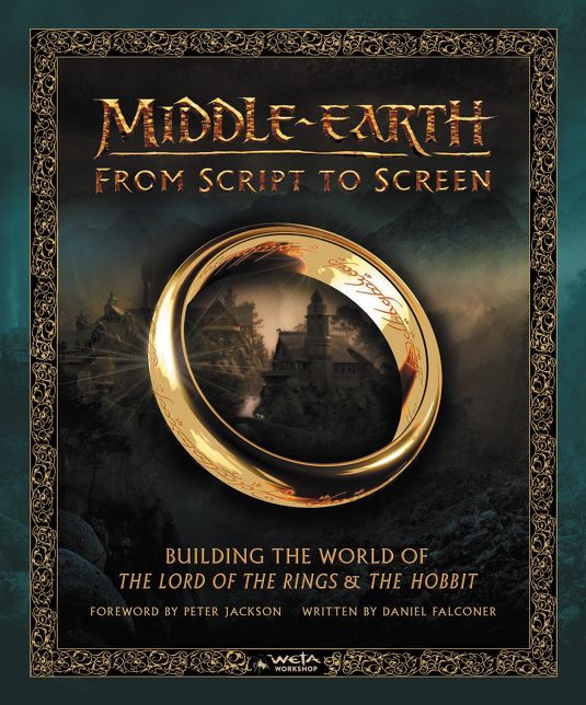 Middle-Earth from Script to Screen: Building the World of the Lord of the Rings and the Hobbit