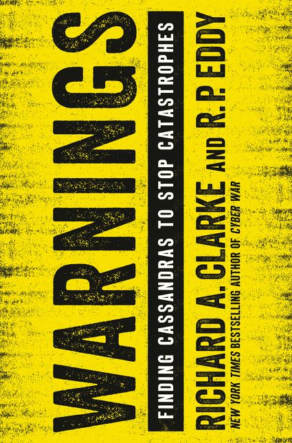 Warnings: Finding Cassandras to Stop Catastrophes