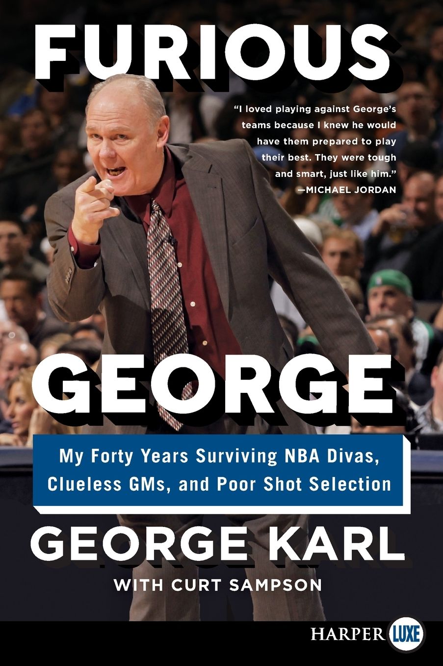 Furious George: My Forty Years Surviving NBA Divas, Clueless Gms, and Poor Shot Selection