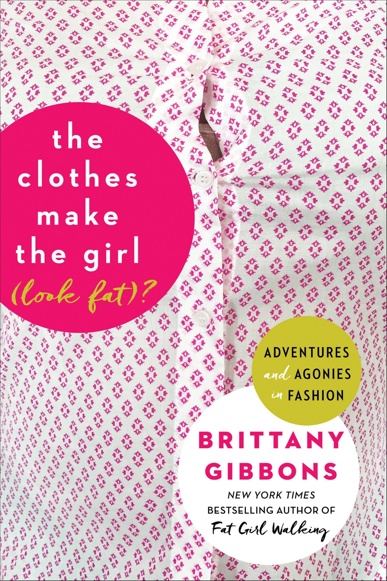 The Clothes Make the Girl (Look Fat)?: Adventures and Agonies in Fashion