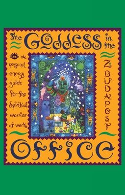Goddess in the Office: A Personal Energy Guide for the Spiritual Warrior at Work