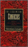Essential Confucius: The Heart of Confucius' Teachings in Authentic I Ching Order