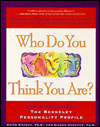 Who Do You Think You Are?: Explore Your Many-Sided Self with the Berkeley Personality ProFile : The Fascinating New System That Shows You how to See Yourself as You Really Are with Your Partner, Family, Friends, and Co-Workers
