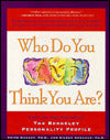 Who Do You Think You Are?: Explore Your Many-Sided Self with the Berkeley Personality ProFile : The Fascinating New System That Shows You how to See Yourself as You Really Are with Your Partner, Family, Friends, and Co-Workers