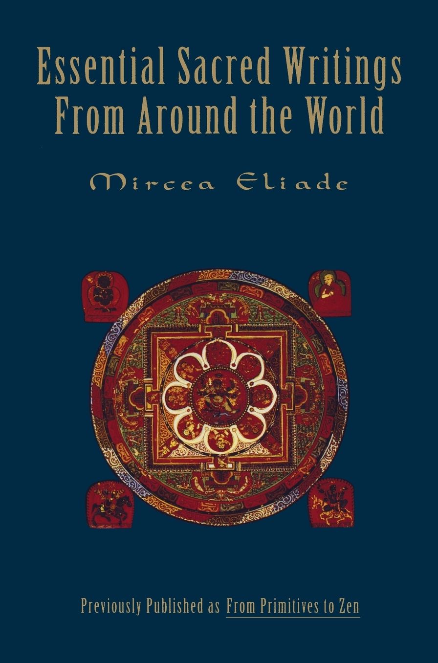 Essential Sacred Writings from around the World: A Thematic SourceBook on the History of Religions