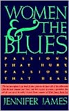 Women and the Blues: Passions That Hurt, Passions That Heal