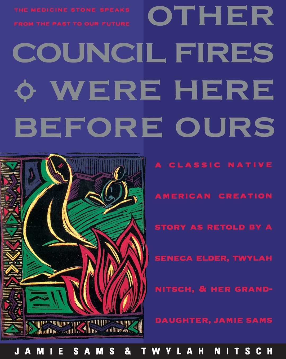 Other Council Fires Were Here before Ours: A Classic Native American Creation Story