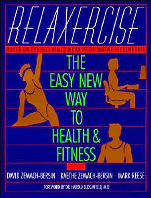 Relaxercise: The Easy New Way to Health & Fitness