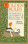 Golden Rules: The Ten Ethical Values Parents Need to Teach Their Children