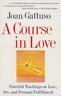 A Course in Love: A Self-Discovery Guide for Finding Your Soulmate