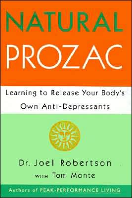 Natural Prozac: Learning to Release Your Body's Own Anti-Depressants