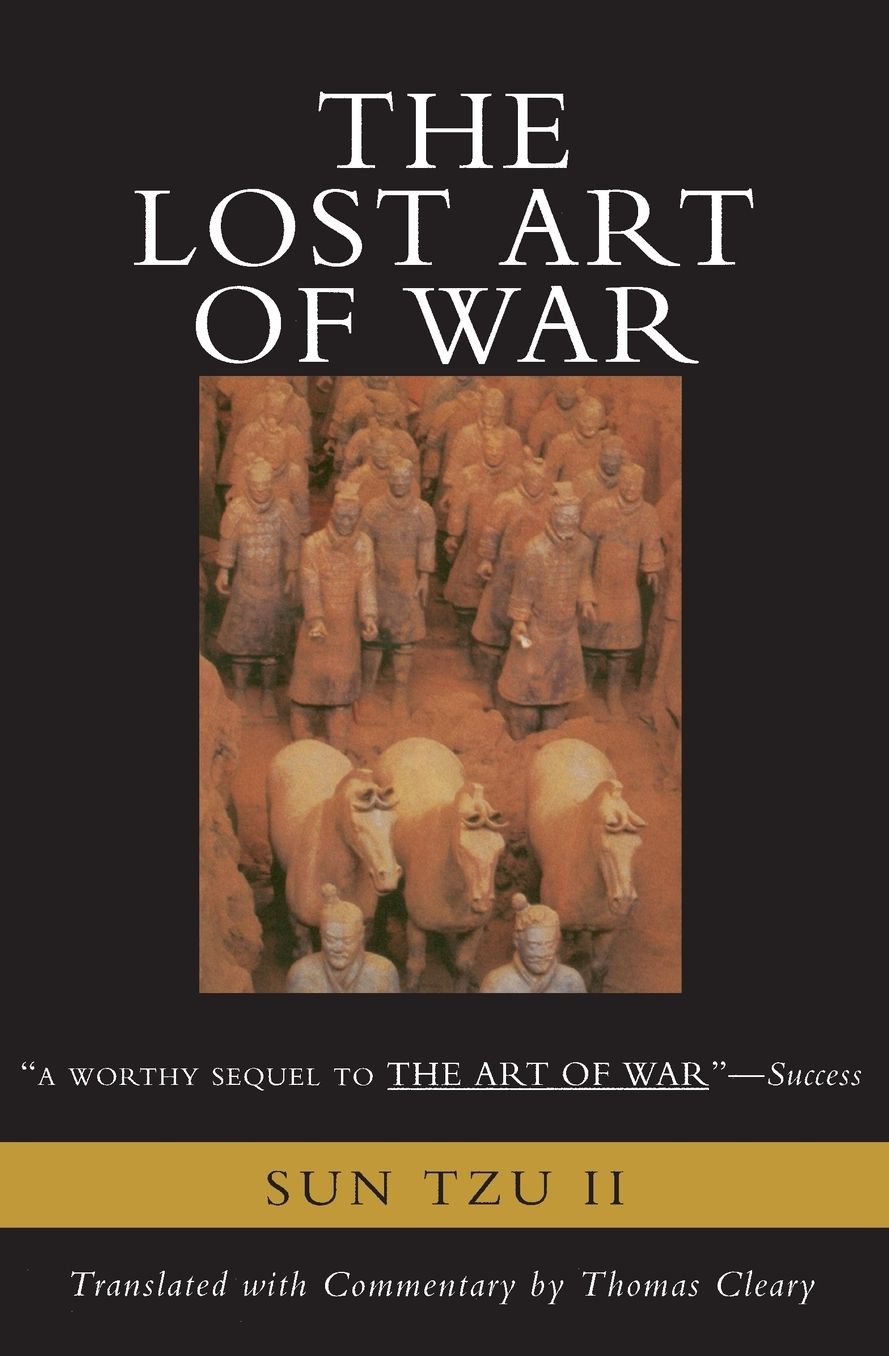 Lost Art of War: The Recently Discovered Companion to the Bestselling The Art of War