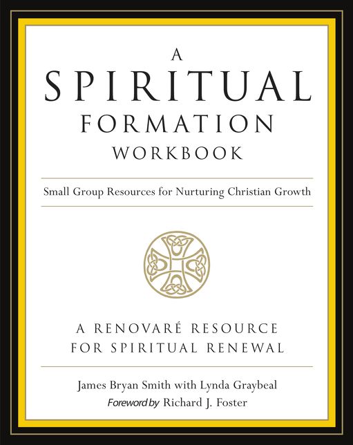 A Spiritual Formation Workbook - Revised edition: Small Group Resources for Nurturing Christian Growth