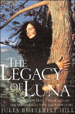 The Legacy of Luna: The Story of a Tree, a Woman, and the Struggle to Save the Redwoods