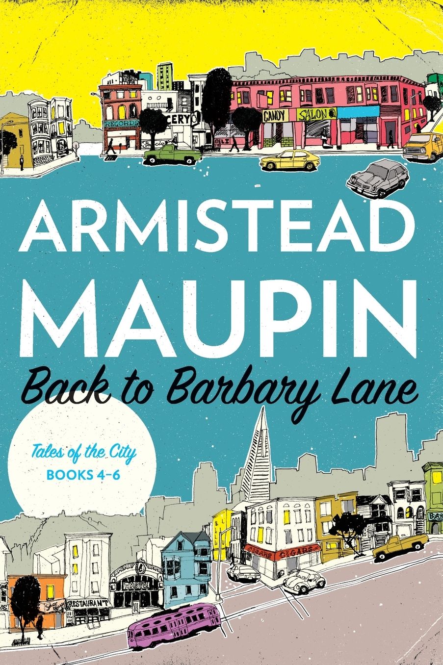 Back to Barbary Lane: "Tales of the City" Books 4-6