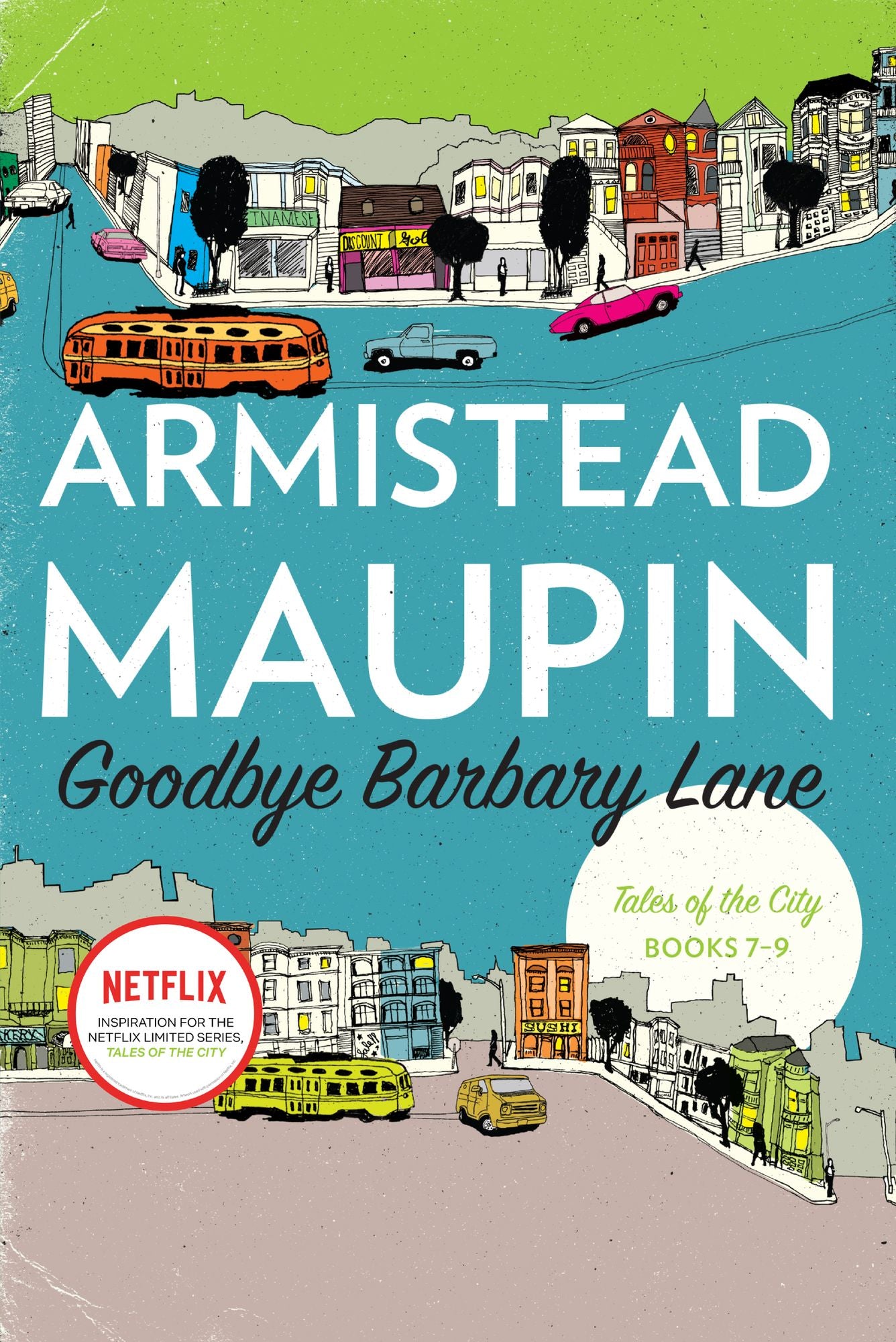 Goodbye Barbary Lane: "Tales of the City" Books 7-9