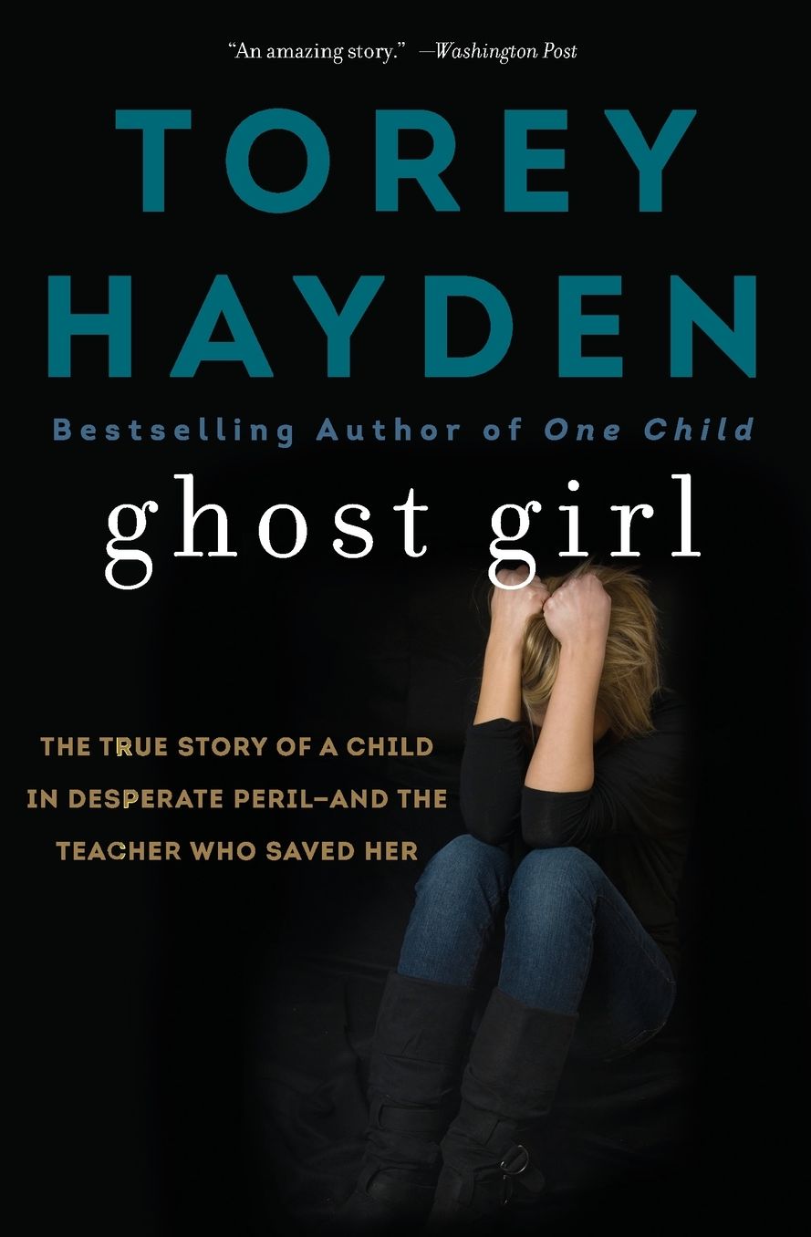 Ghost Girl: The True Story of a Child in Desperate Peril - and a Teacher Who Saved Her
