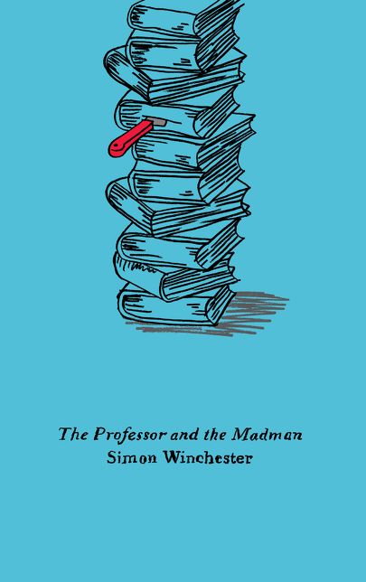 The Professor and the Madman: A Tale of Murder, Insanity, and the Making of the Oxford English Dictionary
