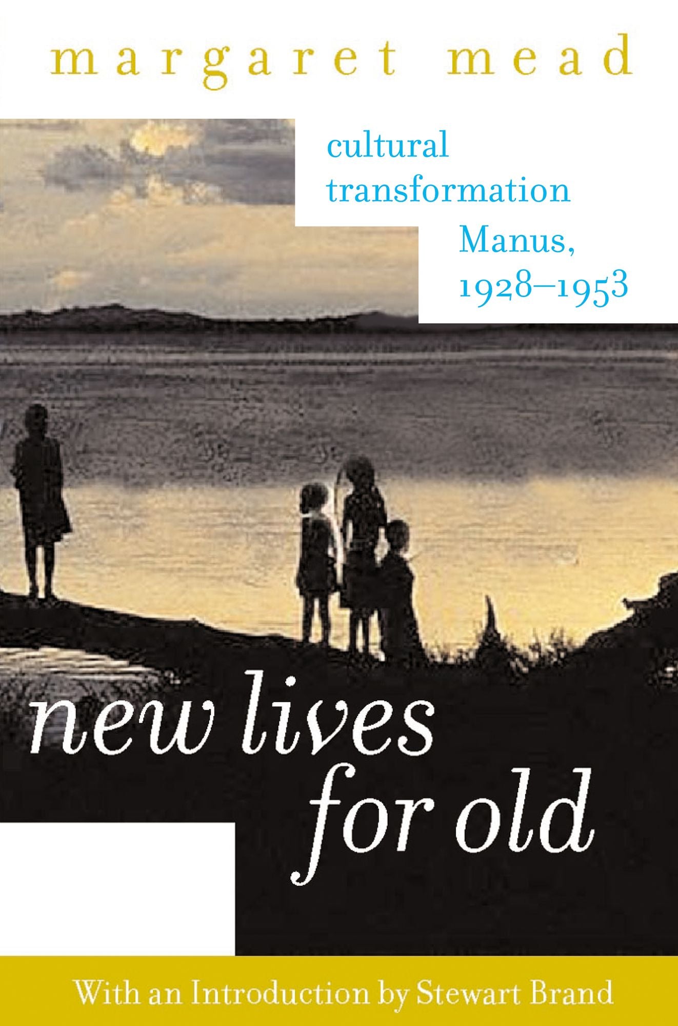 New Lives for Old: Cultural Transformation--Manus, 1928-1953