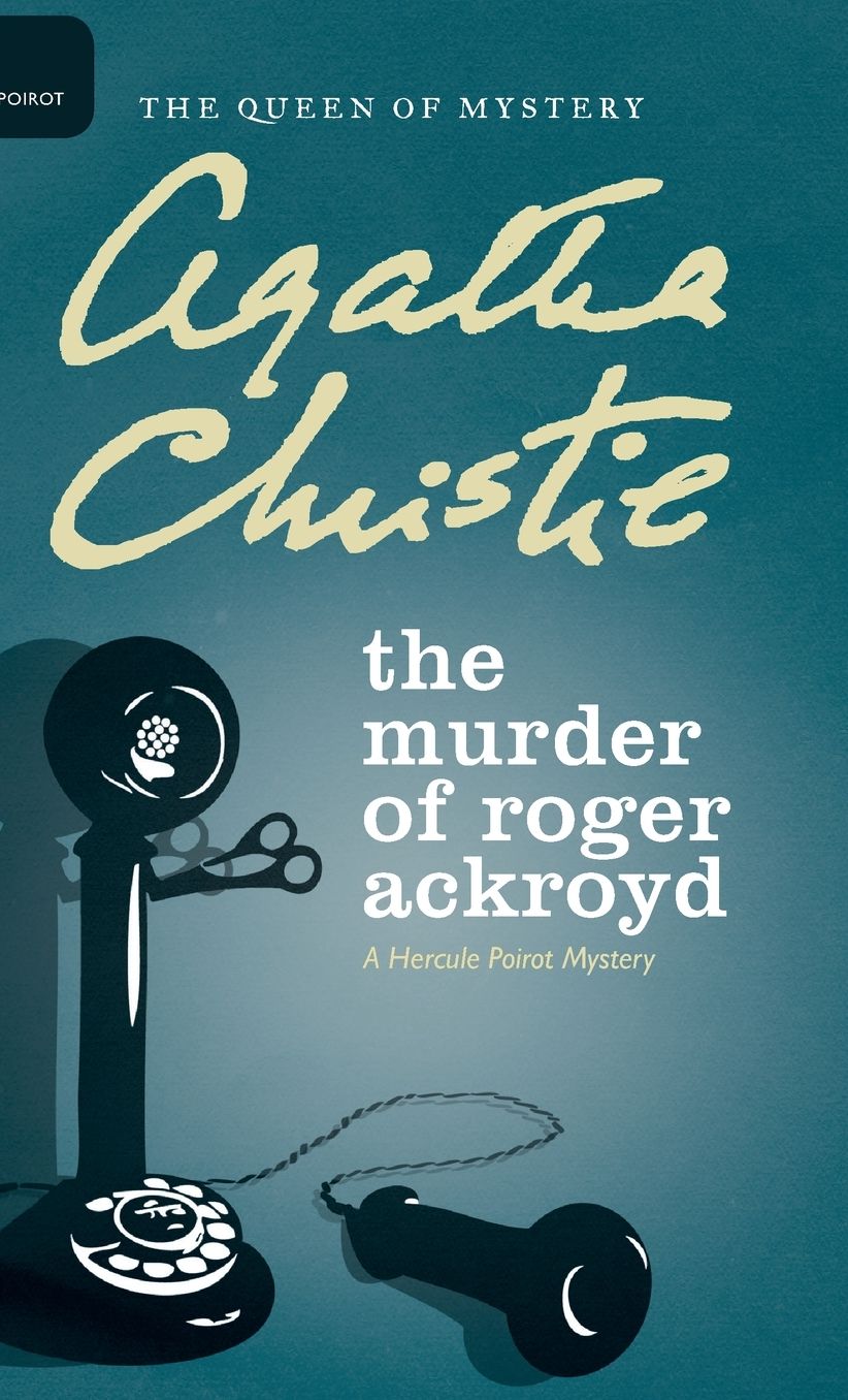 The Murder of Roger Ackroyd (Hercule Poirot Series)