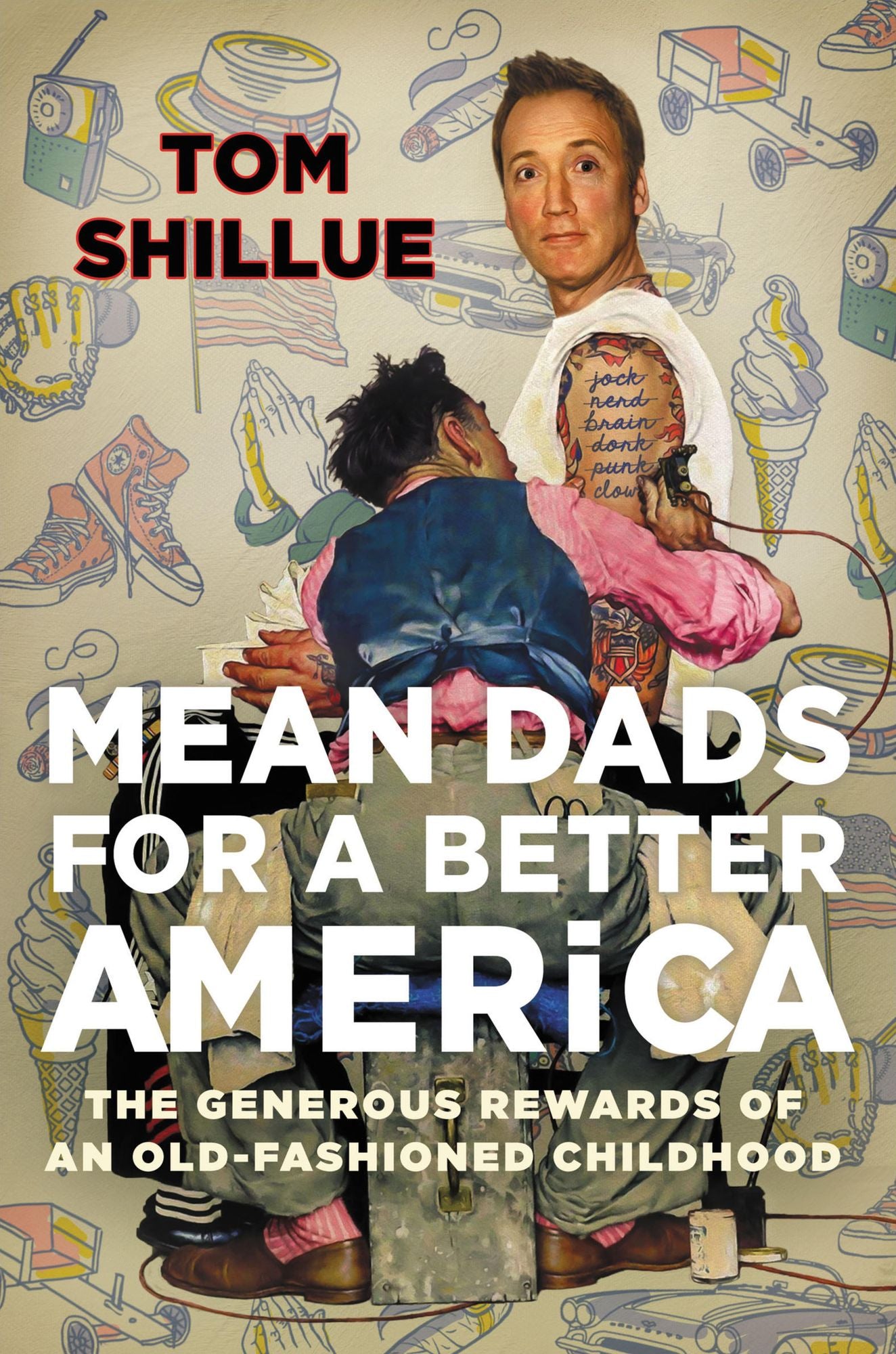 Mean Dads for a Better America: The Generous Rewards of an Old-Fashioned Childhood