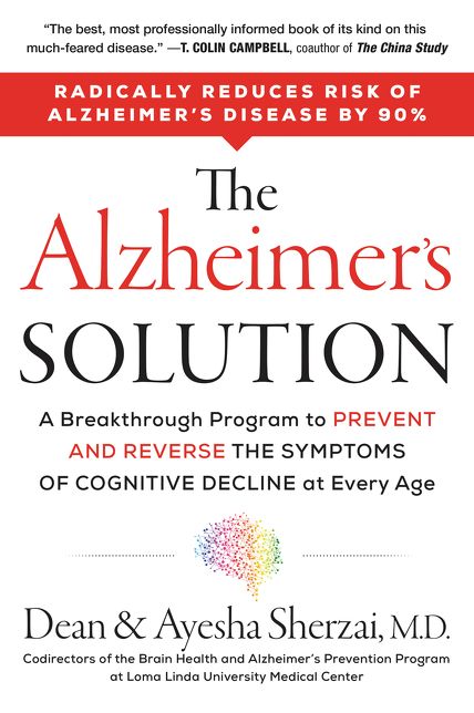 The Alzheimer's Solution: A Breakthrough Program to Prevent and Reverse the Symptoms of Cognitive Decline at Every Age
