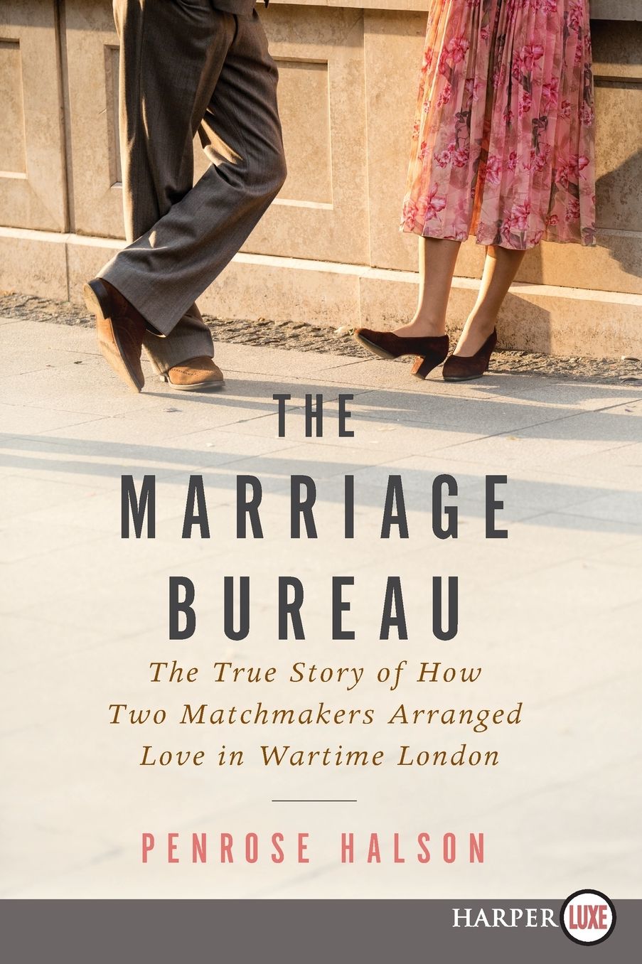 The Marriage Bureau: The True Story of How Two Matchmakers Arranged Love in Wartime London