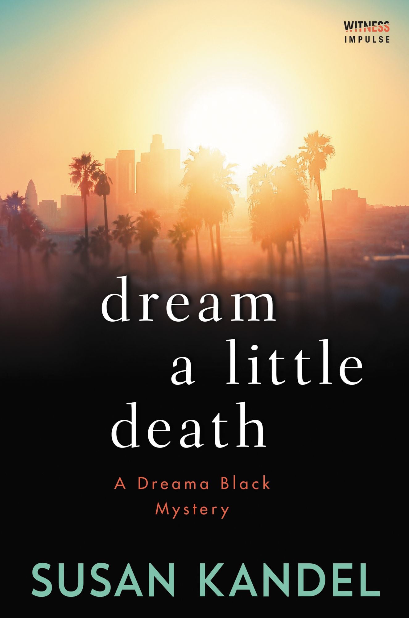Dream a Little Death: A Dreama Black Mystery