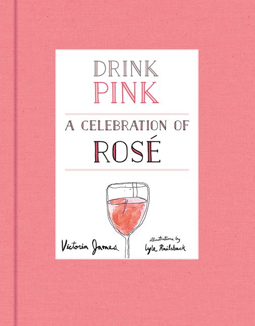 Drink Pink: A Celebration of Rose