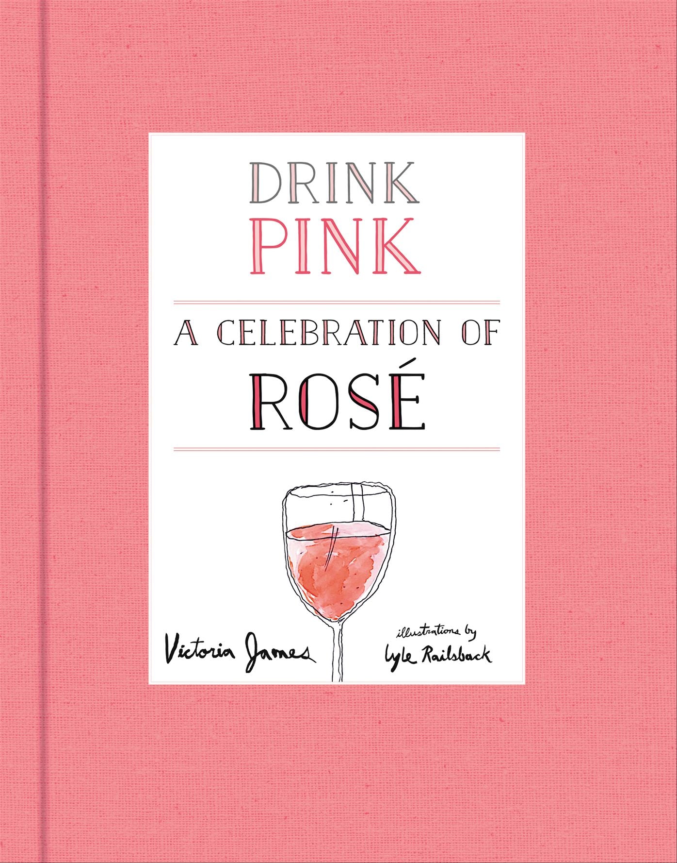 Drink Pink: A Celebration of Rosé