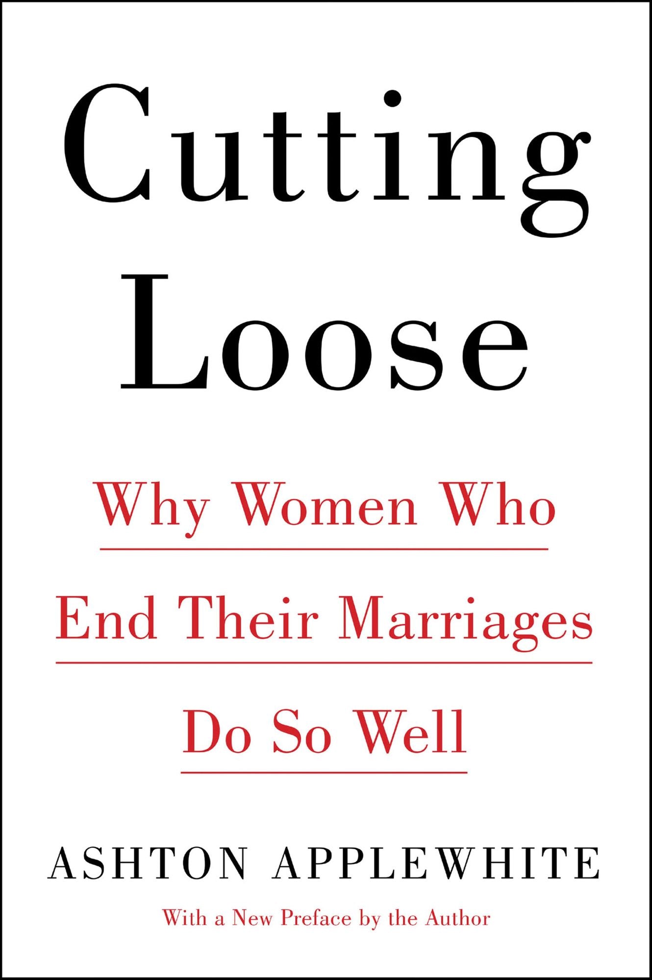 Cutting Loose: Why Women Who End Their Marriages Do So Well