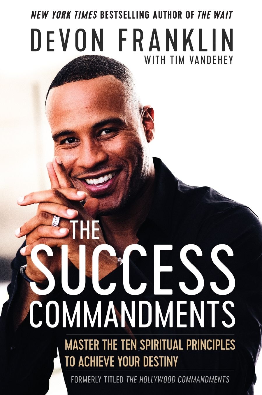 The Hollywood Commandments: A Spiritual Guide to Secular Success