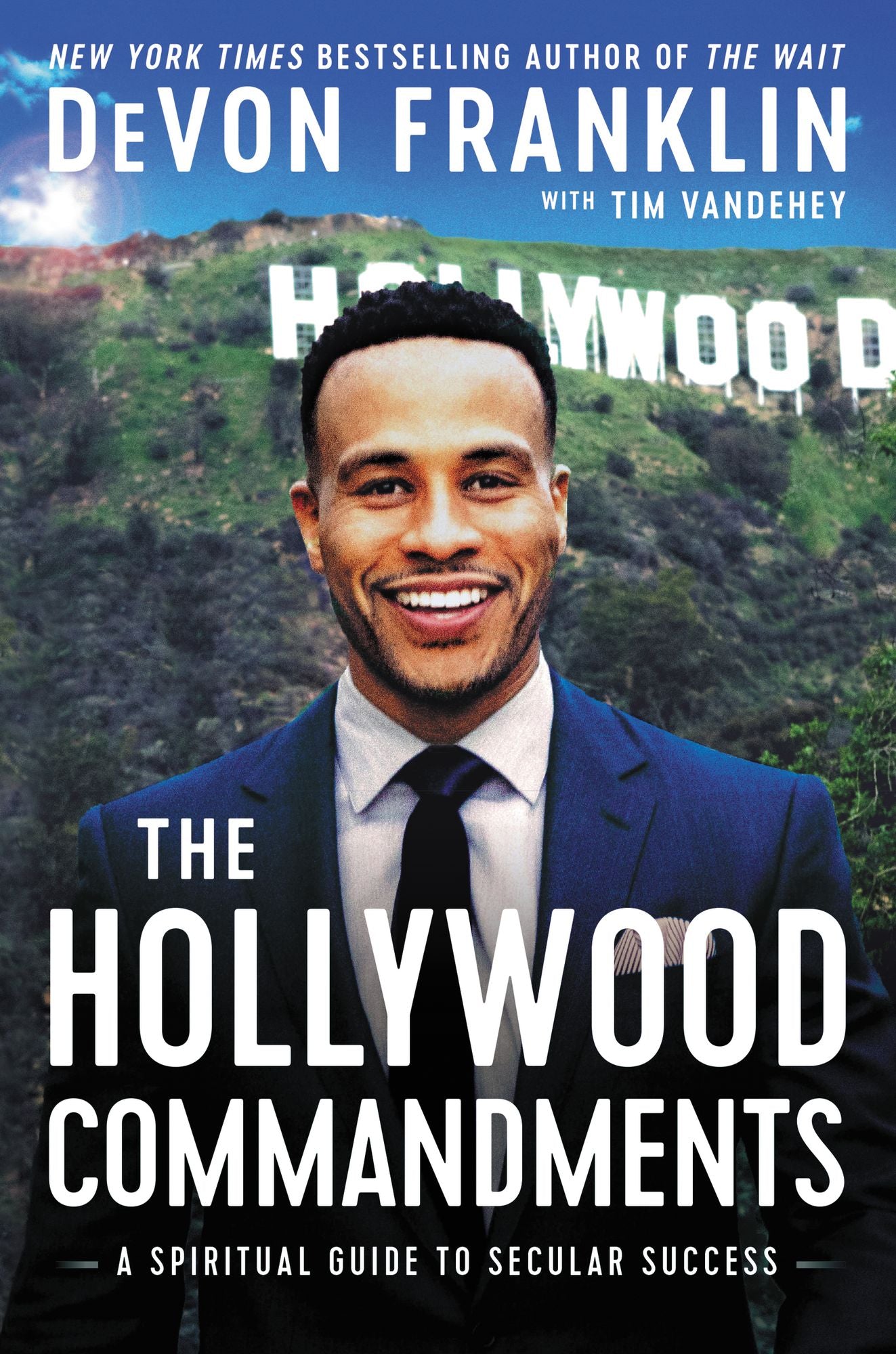The Hollywood Commandments: A Spiritual Guide to Secular Success