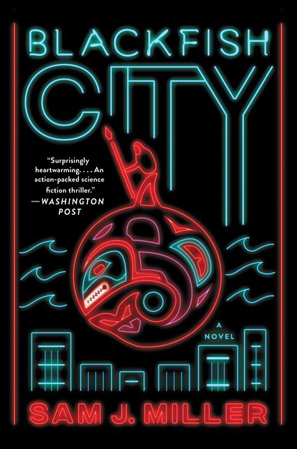 Blackfish City: A Novel