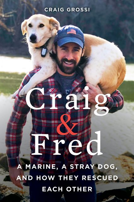 Craig Fred: A Marine, a Stray Dog, and How They Rescued Each Other