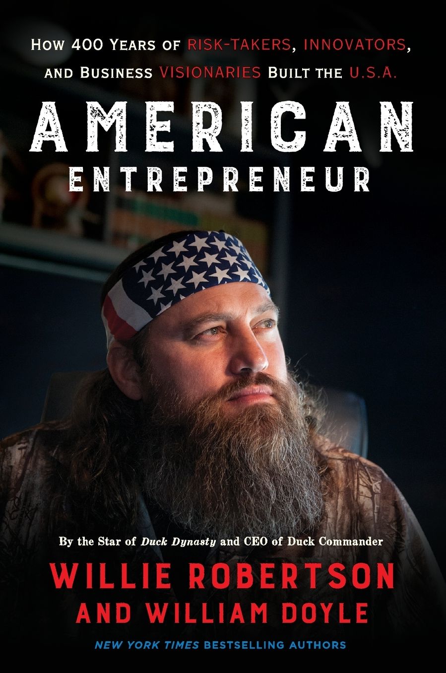 American Entrepreneur : How 400 Years of Risk-Takers, Innovators, and Business Visionaries Built the U.S.A.