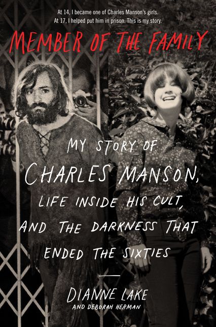 Member of the Family: My Story of Charles Manson, Life Inside His Cult, and the Darkness That Ended the Sixties